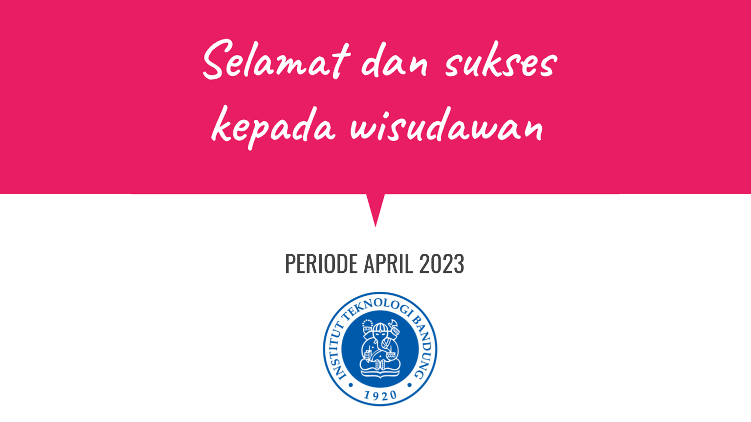 Selamat dan Sukses kepada Wisudawan Periode April 2023