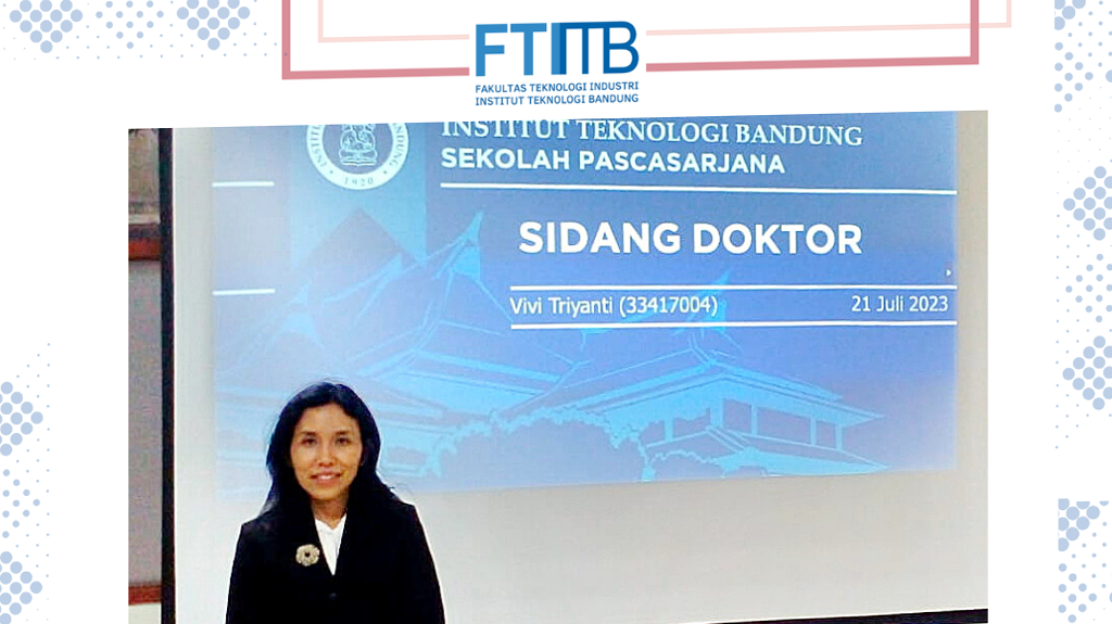 Selamat kepada Dr. Vivi Triyanti atas sidang pendidikan Program Doktor FTI-ITB